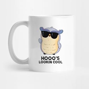 Hoooo's Lookin Cool Cute Owl Pun Mug